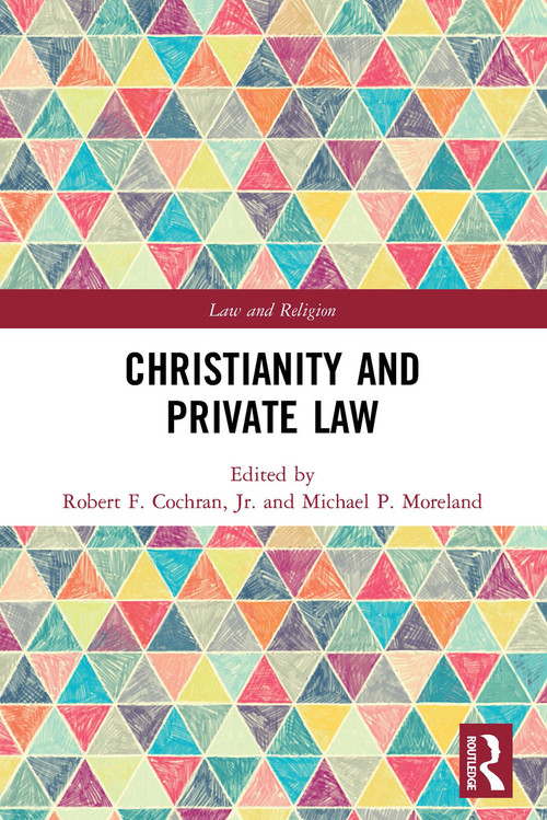 Christianity and Private Law - 9780367627775 by Robert Cochran, Jr, Michael Moreland, 9780367627775