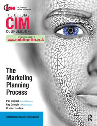 CIM Coursebook: The Marketing Planning Process by Ray Donnelly, Phil Megicks, Graham Harrison, 9781856177160