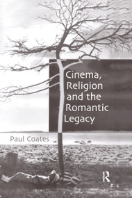 Cinema, Religion and the Romantic Legacy - 9781032340357 by Paul Coates, 9781032340357