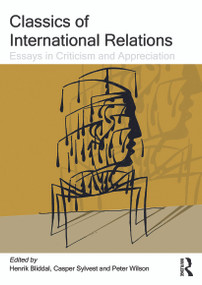 Classics of International Relations (Essays in Criticism and Appreciation) - 9780415699815 by Henrik Bliddal, Casper Sylvest, Peter Wilson, 9780415699815