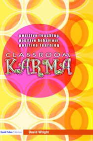 Classroom Karma (Positive Teaching, Positive Behaviour, Positive Learning) - 9781843123545 by David Wright, 9781843123545