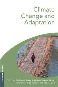 Climate Change and Adaptation by Neil Leary, James Adejuwon, Vicente Barros, Ian Burton, Jyoti Kulkarni, Rodel Lasco, 9781844076895