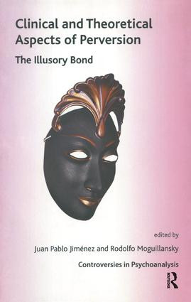 Clinical and Theoretical Aspects of Perversion (The Illlusory Bond) - 9781855758070 by Juan Pablo Jimenez, 9781855758070