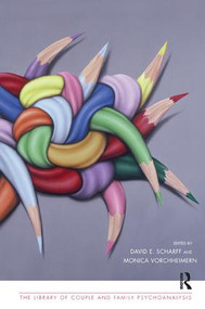 Clinical Dialogues on Psychoanalysis with Families and Couples - 9781782204411 by David E. Scharff, Dr Monica Vorchheimer, 9781782204411