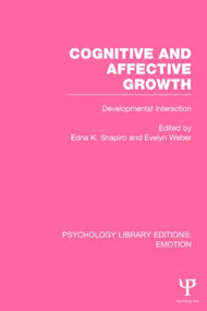 Cognitive and Affective Growth (PLE: Emotion) (Developmental Interaction) - 9781138818446 by Shapiro Edna, Evelyn Weber, 9781138818446