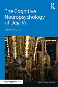The Cognitive Neuropsychology of Déjà Vu - 9781138696266 by Chris Moulin, 9781138696266