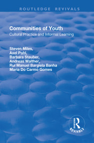 Communities of Youth (Cultural Practice and Informal Learning) - 9781138730106 by Steven Miles, Axel Pohl, Barbara Stauber, Andreas Walther, Rui Manuel Bargiela Banha, Maria do Carmo Gomes, 9781138730106