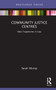 Community Justice Centres (New Trajectories in Law) by Sarah Murray, 9780367420727