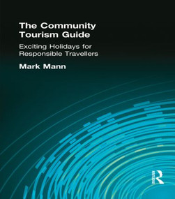 The Community Tourism Guide (Exciting Holidays for Responsible Travellers) - 9781853836817 by Mark Mann, 9781853836817