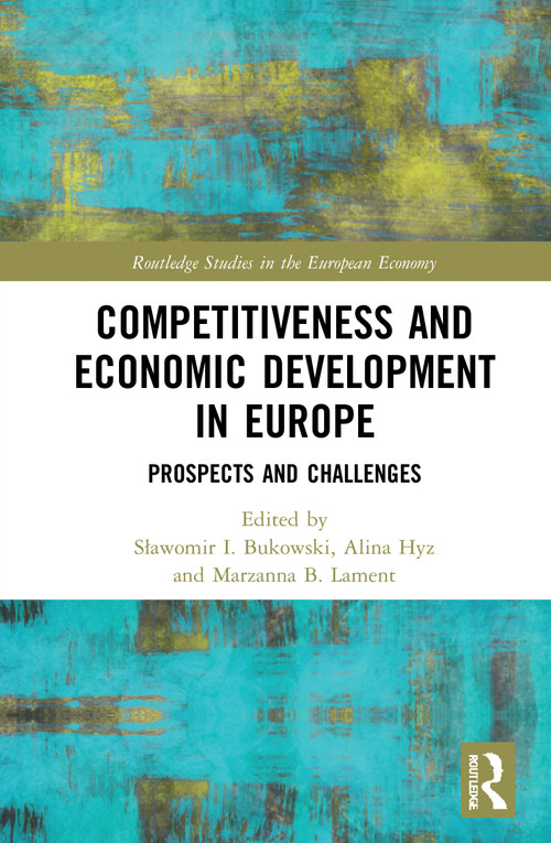 Competitiveness and Economic Development in Europe (Prospects and Challenges) - 9780367558413 by Sławomir I. Bukowski, Alina Hyz, Marzanna B. Lament, 9780367558413