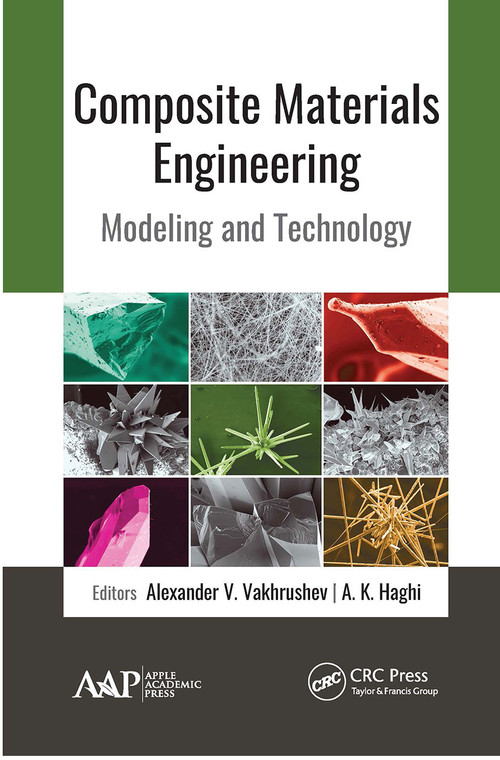 Composite Materials Engineering (Modeling and Technology) - 9781774634721 by Alexander V. Vakhrushev, A. K. Haghi, 9781774634721
