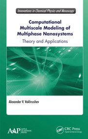 Computational Multiscale Modeling of Multiphase Nanosystems (Theory and Applications) - 9781774636701 by Alexander V. Vakhrushev, 9781774636701