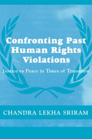 Confronting Past Human Rights Violations by Chandra Lekha Sriram, 9780415407588