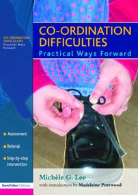 Co-ordination Difficulties (Practical Ways Forward) - 9781843122586 by Michèle G. Lee, Portwood, 9781843122586