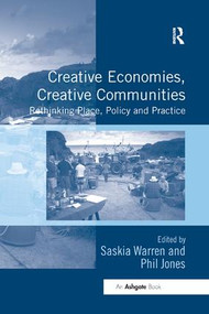 Creative Economies, Creative Communities (Rethinking Place, Policy and Practice) - 9781138547315 by Saskia Warren, Phil Jones, 9781138547315