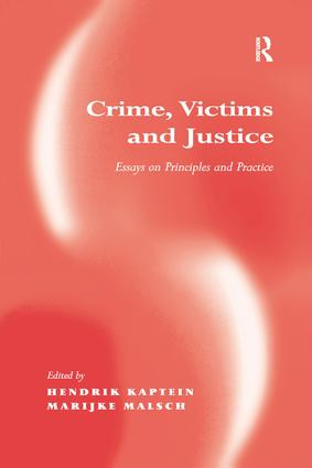 Crime, Victims and Justice (Essays on Principles and Practice) - 9781138264052 by Marijke Malsch, Hendrik Kaptein, 9781138264052