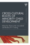 Cross-Cultural Roots of Minority Child Development - 9781848724815 by Patricia M. Greenfield, Rodney R. Cocking, 9781848724815