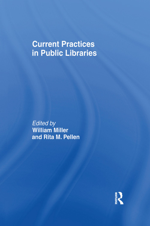 Current Practices in Public Libraries - 9781138990562 by William Miller, Rita M. Pellen, 9781138990562
