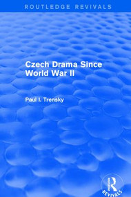 Czech Drama Since World War II - 9781138045590 by Paul I. Trensky, 9781138045590