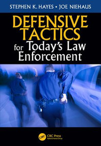 Defensive Tactics for Today's Law Enforcement by Stephen K. Hayes, 9781498776677