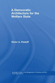 A Democratic Architecture for the Welfare State - 9781138967373 by Victor A. Pestoff, 9781138967373