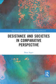 Desistance and Societies in Comparative Perspective - 9781032336305 by Dana Segev, 9781032336305