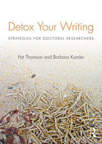 Detox Your Writing (Strategies for doctoral researchers) - 9780415820844 by Pat Thomson, Barbara Kamler, 9780415820844