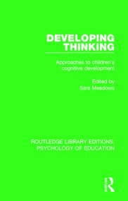 Developing Thinking (Approaches to Children's Cognitive Development) - 9780415790338 by Sara Meadows, 9780415790338