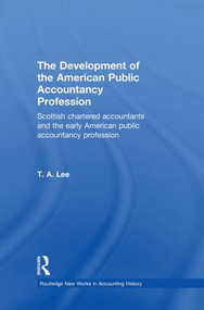 The Development of the American Public Accounting Profession - 9781138879423 by T.A. Lee, 9781138879423