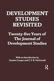 Development Studies Revisited (Twenty-five Years of the "Journal of Development Studies") - 9781138967571 by Charles Cooper, E. V. K. FitzGerald, 9781138967571