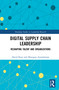Digital Supply Chain Leadership (Reshaping Talent and Organizations) - 9780367716431 by David Kurz, Murugan Anandarajan, 9780367716431