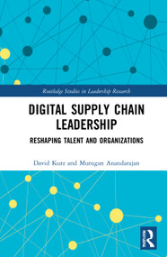 Digital Supply Chain Leadership (Reshaping Talent and Organizations) - 9780367716431 by David Kurz, Murugan Anandarajan, 9780367716431