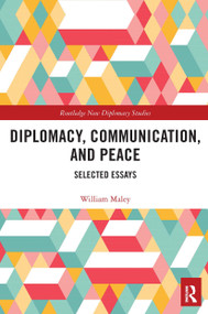 Diplomacy, Communication, and Peace (Selected Essays) - 9780367623753 by William Maley, 9780367623753