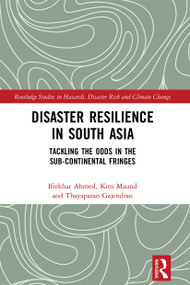 Disaster Resilience in South Asia (Tackling the Odds in the Sub-Continental Fringes) - 9781032236360 by Iftekhar Ahmed, Kim Maund, Thayaparan Gajendran, 9781032236360