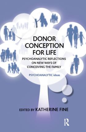 Donor Conception for Life (Psychoanalytic Reflections on New Ways of Conceiving the Family) - 9781782202035 by Katherine Fine, 9781782202035