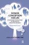 Donor Conception for Life (Psychoanalytic Reflections on New Ways of Conceiving the Family) - 9781782202035 by Katherine Fine, 9781782202035