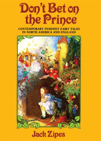 Don't Bet on the Prince (Contemporary Feminist Fairy Tales in North America and England) by Jack Zipes, 9780415902632