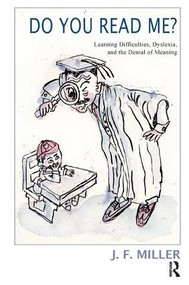 Do You Read Me? (Learning Difficulties, Dyslexia and the Denial of Meaning) - 9781782200901 by J.F. Miller, 9781782200901