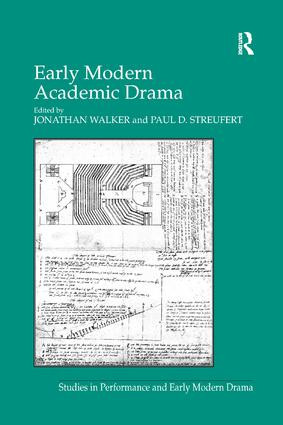 Early Modern Academic Drama - 9781138261884 by Paul D. Streufert, Jonathan Walker, 9781138261884