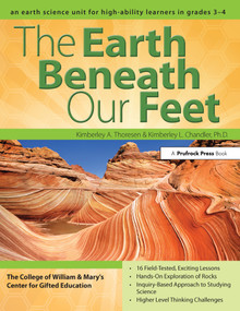 The Earth Beneath Our Feet (An Earth Science Unit for High-Ability Learners in Grades 3-4) by Clg Of William And Mary/Ctr Gift Ed, 9781618210456