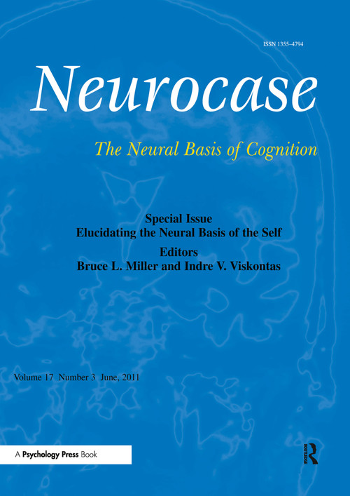 Elucidating the Neural Basis of the Self (A Special Issue of Neurocase) by Bruce Miller, Indre Viskontas, 9781841698311