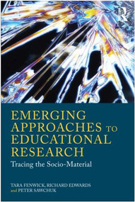 Emerging Approaches to Educational Research (Tracing the Socio-Material) - 9780415570923 by Tara Fenwick, Richard Edwards, Peter Sawchuk, 9780415570923