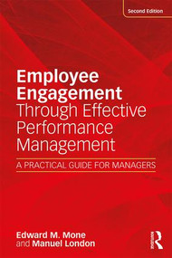 Employee Engagement Through Effective Performance Management (A Practical Guide for Managers) - 9781138648289 by Edward M. Mone, Manuel London, 9781138648289