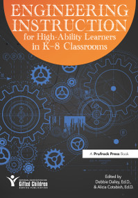 Engineering Instruction for High-Ability Learners in K-8 Classrooms by National Assoc For Gifted Children, Alicia Cotabish, 9781618216144