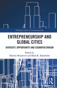 Entrepreneurship and Global Cities (Diversity, Opportunity and Cosmopolitanism) - 9780367786182 by Nikolai Mouraviev, Nada K. Kakabadse, 9780367786182