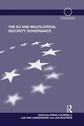 The EU and Multilateral Security Governance - 9781138830479 by Sonia Lucarelli, Luk Van Langenhove, Jan Wouters, 9781138830479