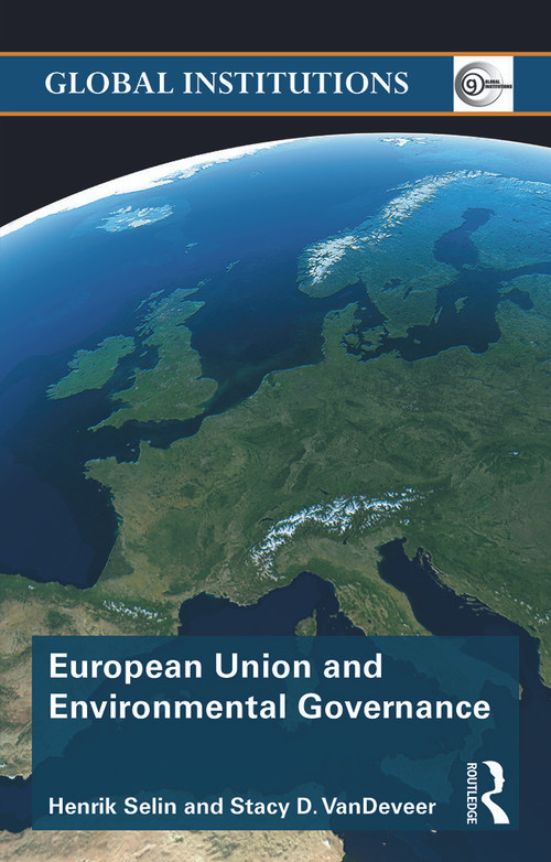 European Union and Environmental Governance - 9780415628822 by Henrik Selin, Stacy D. VanDeveer, 9780415628822