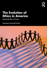 The Evolution of Ethics in America (Standards Born of Crises) - 9781032123332 by Laurence Armand French, 9781032123332