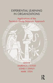 Experiential Learning in Organizations (Applications of the Tavistock Group Relations Approach) - 9781855759794 by Laurence J. Gould, 9781855759794