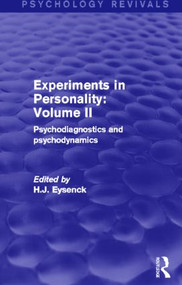 Experiments in Personality: Volume 2 (Psychodiagnostics and Psychodynamics) by H. J. Eysenck, 9780415844406